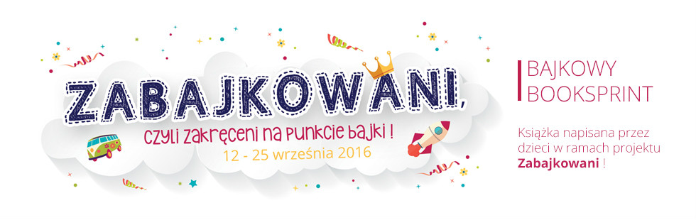 Plakat pt. ,,Zabajkowani'' czyli zakręceni na punkcie bajki 12-25 września 2016. 