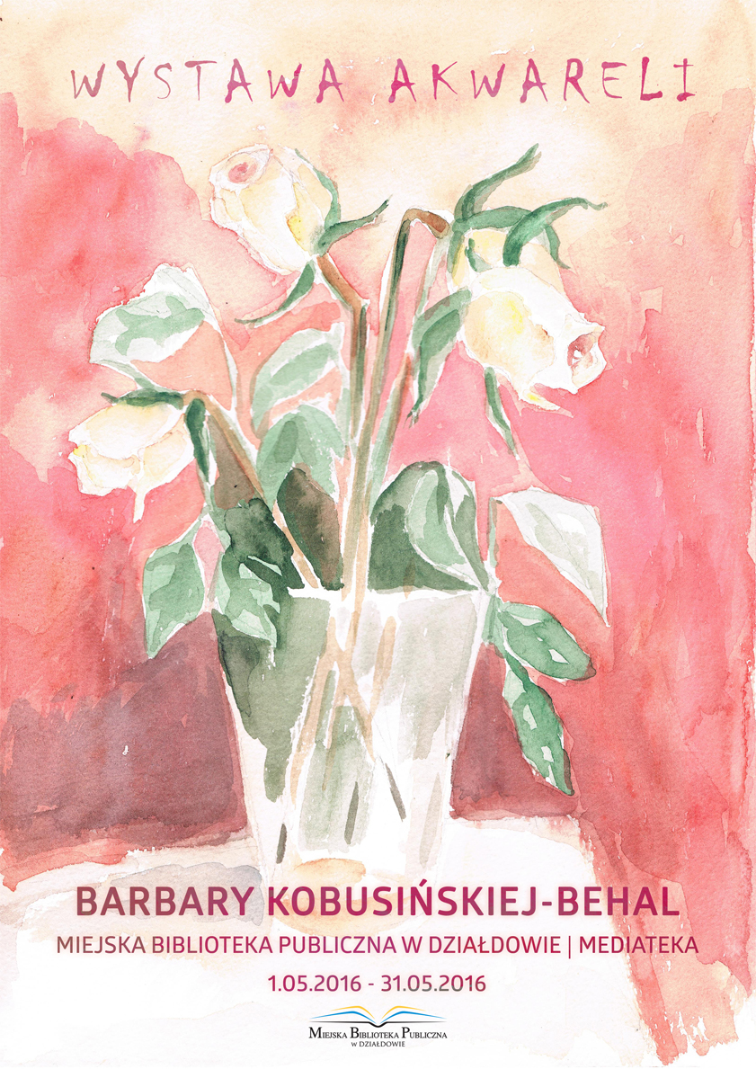 Plakat Wystawa Akwareli Barbary Kobusińskiej-Behal.