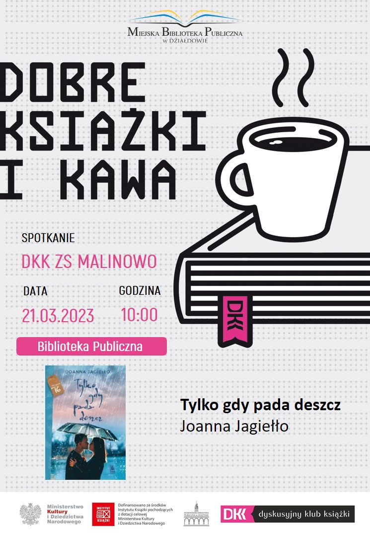 Plakat informuje, że kolejne spotkanie odbędzie się 21 marca 2023 r. na którym omawiana będzie książka, "Tylko gdy pada deszcz" Joanny Jagiełło.